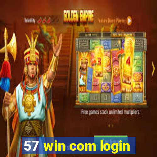 57 win com login